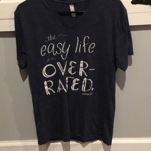 “The Easy Life Is Over-Rated” T-shirt
